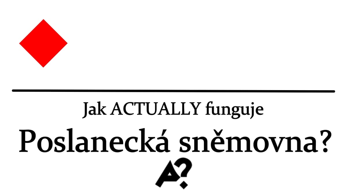 Jak ACTUALLY funguje Poslanecká sněmovna?